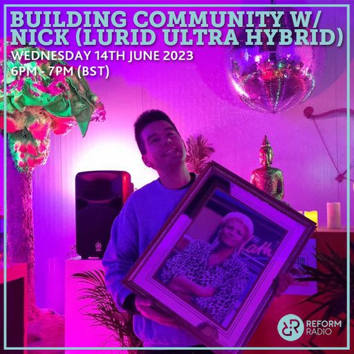 Building Community w/ Nick (Lurid Ultra Hybrid) 14th June 2023