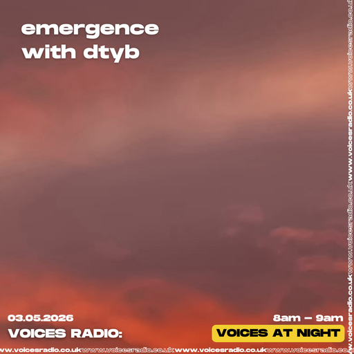 emergence w/ dtyb - 03/05/26 - [Voices Radio]