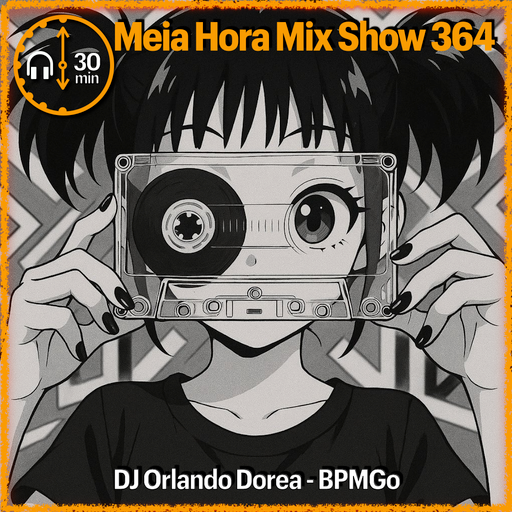 MHMS364 DJ Orlando Dorea - BPMGo