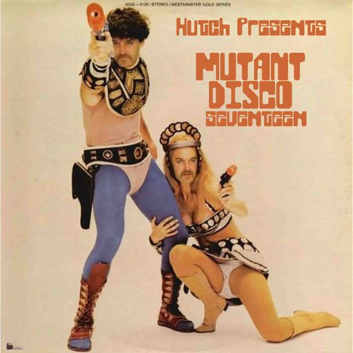 HUTCH PRESENTS MUTANT DISCO SEVENTEEN
