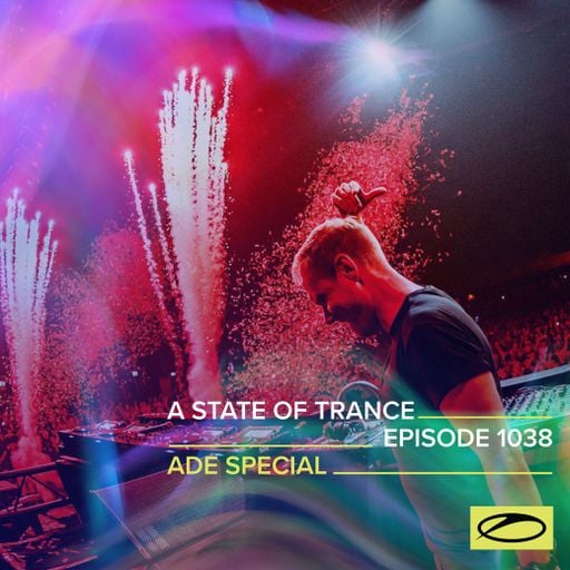A State of Trance Episode 1038 (ADE Special) - Armin van Buuren (ASOT 1038)