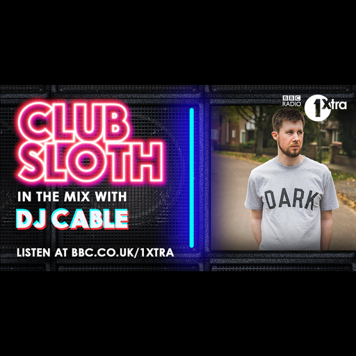 BBC 1Xtra - Club Sloth Mix (22/09/2017)