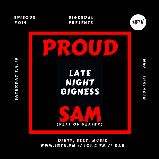 LATE NIGHT BIGNESS - Episode #19 - 07.09.2019