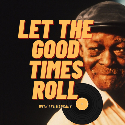 Let The Good Times Roll with Léa Margaux (29/05/2021)