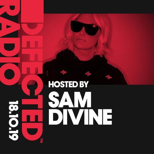 Defected Radio Show presented by Sam Divine - 18.10.19