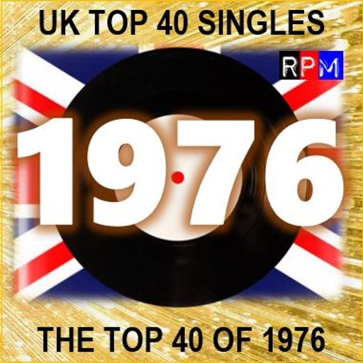 THE TOP 40 SINGLES OF 1976 [UK] *SELECT EARLY ACCESS*