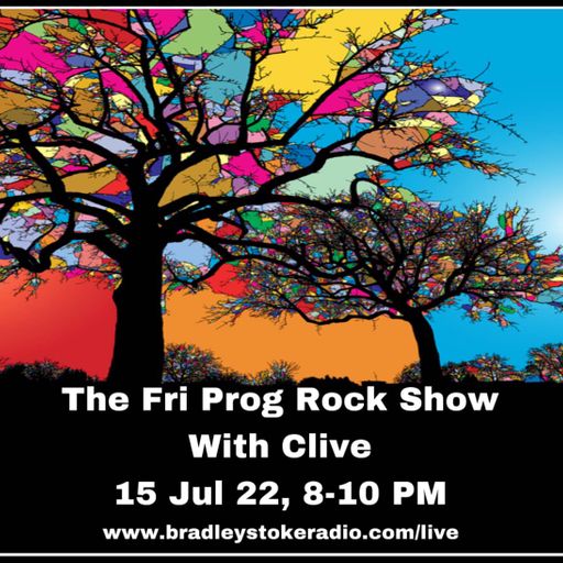The Fri Prog Rock Show With Clive - 15th July 2022