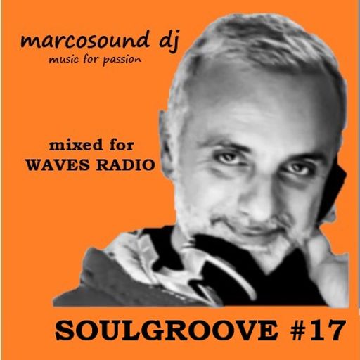 SoulGroove #17 by MarcoSound dj for WAVES Radio