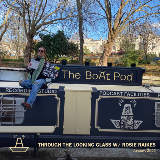 Through The Looking Glass w/ Rosie Raikes | The BoAt Pod | January 2026