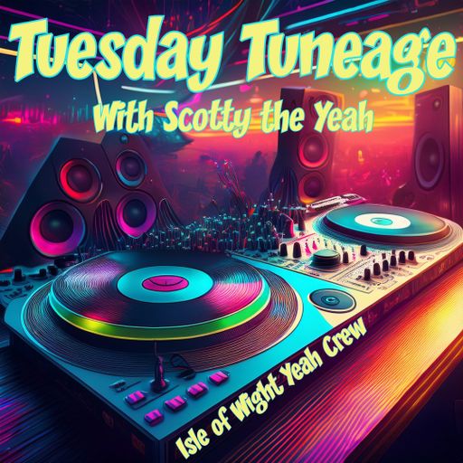 Tuesday Tuneage with Scotty the Yeah