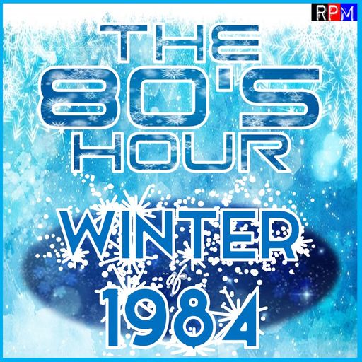 THE 80'S HOUR : WINTER OF 1984 SPECIAL