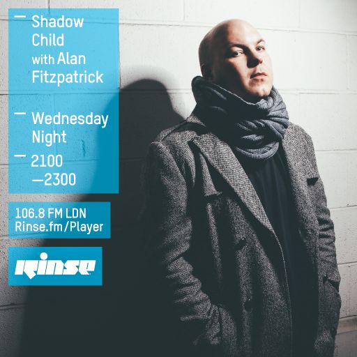 Alan Fitzpatrick - Shadow Child Rinse FM Guest Mix :: November 2015