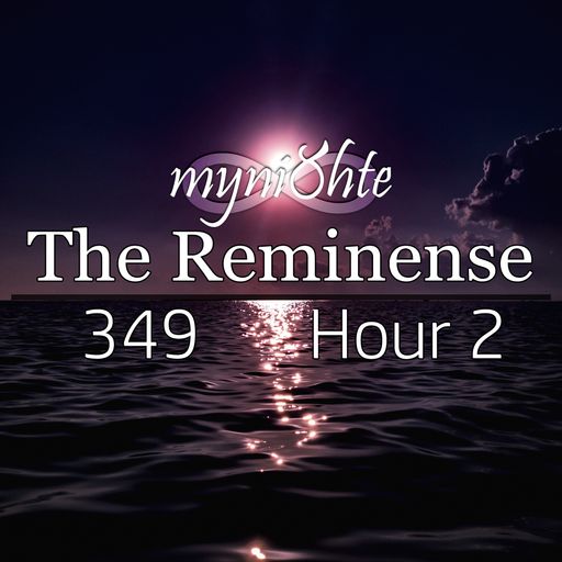 The Reminense 349 - Hour 2