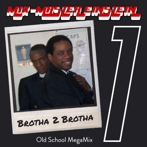 Old School Megamix #1 - Brotha 2 Brotha