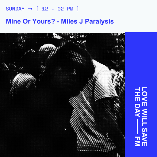 2025-09-07 Mine Or Yours | LWSTD-FM