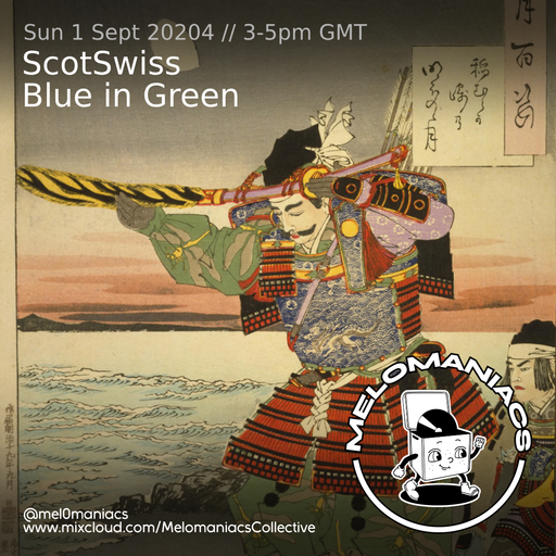 ScotSwiss // Blue in Green // 01.09.24 // Melomaniacs