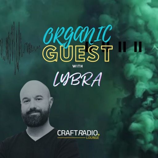 CRAFT RADIO LOUNGE #29_09_25 // ORGANIC GUEST 9 by LYBRA