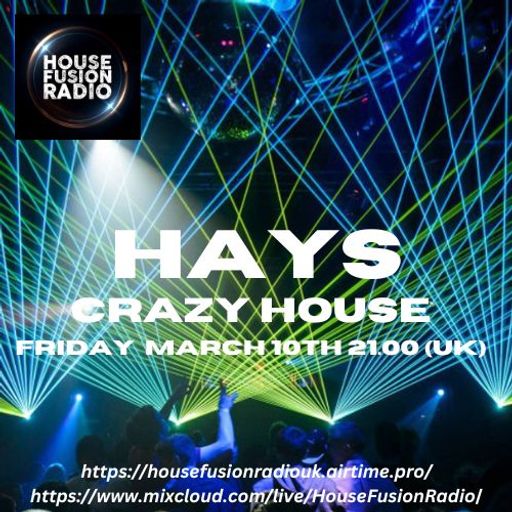 HAYS // CRAZY HOUSE // 10-03-23