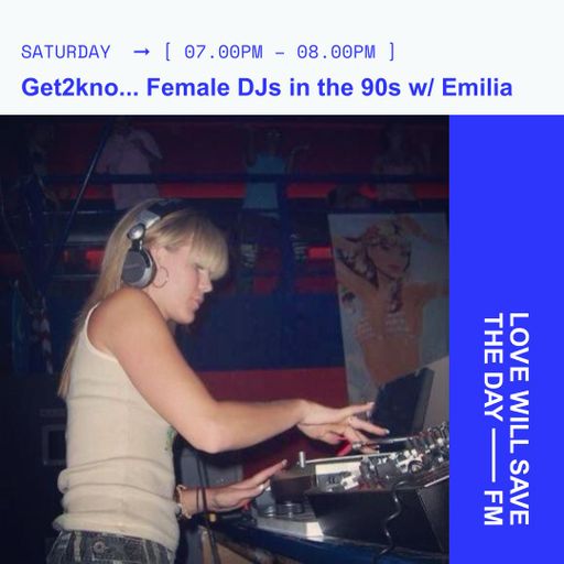 2024-09-28 Get2kno... Female DJs in the 90s | LWSTD-FM