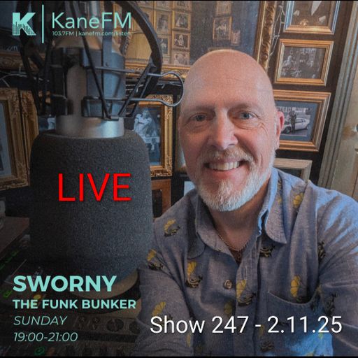 Live in the Funk Bunker with Sworny- Show 247 - 2.11.25