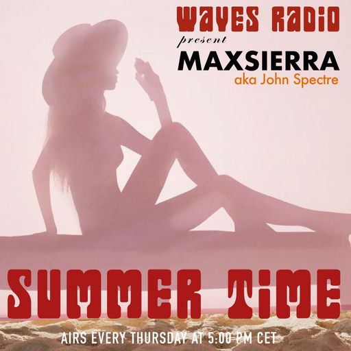 MAX SIERRA (John Spectre) for Waves Radio #196