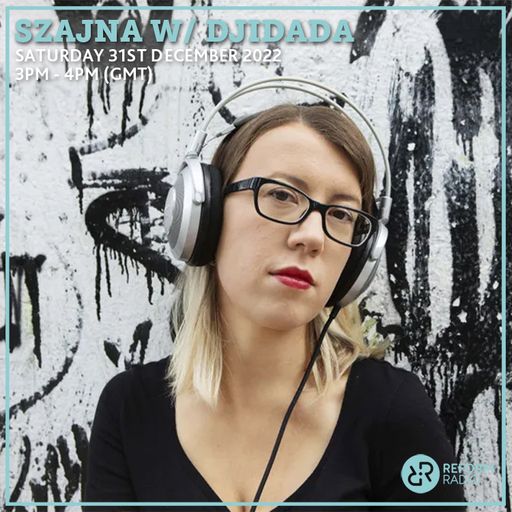 Szajna w/ DJIDADA 31st December 2022