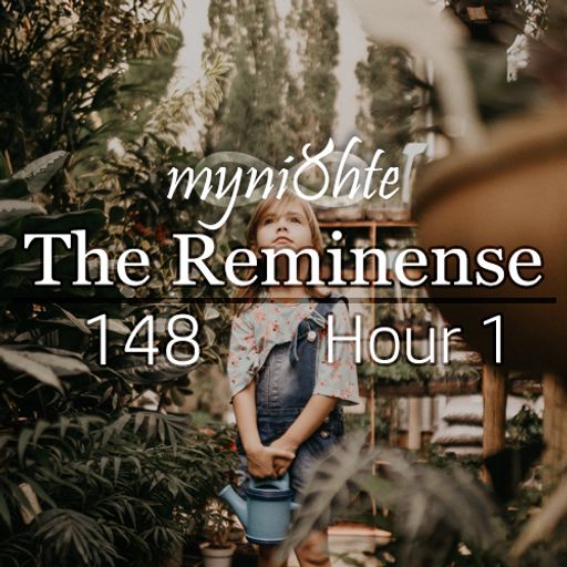 The Reminense 148 - Hour 1