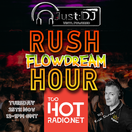 Just:DJ | Rush Hour FlowDream - Too Hot Radio - 25/11/2025