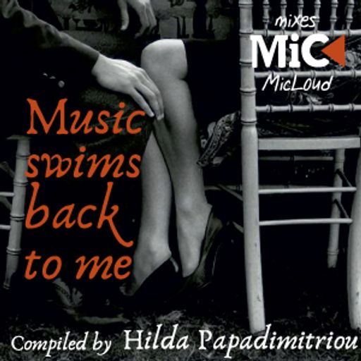 Music Swims Back To Me - by Hilda Papadimitriou