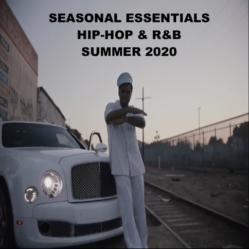 Seasonal Essentials: Hip Hop & R&B - 2020 Pt 3: Summer