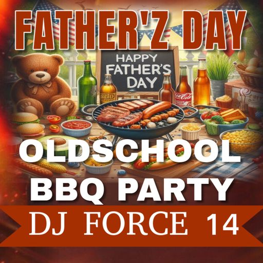 *DJ FORCE 14**OLDSCHOOL LET IT WHIP**FATHER'Z DAY FUNKY BBQ MIX 2025**BAY AREA 408*
