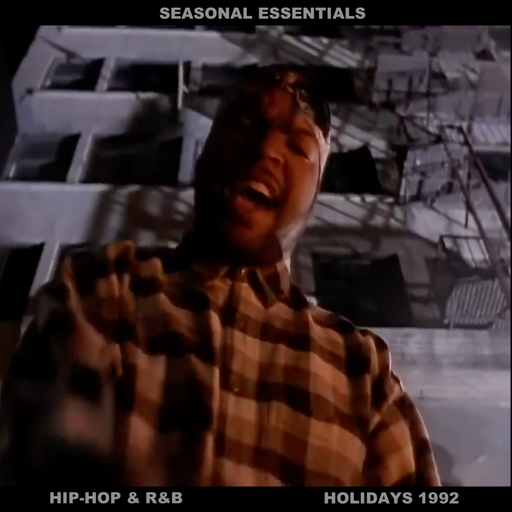Seasonal Essentials: Hip Hop & R&B - 1992 Pt 5: Holiday Styles