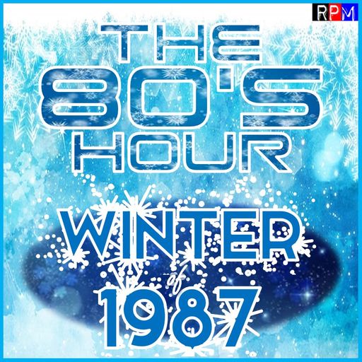 THE 80'S HOUR : WINTER OF 1987 SPECIAL