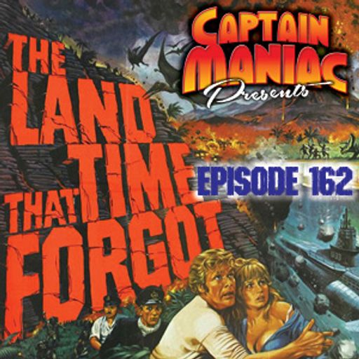 Episode 162 / The Land That Time Forgot