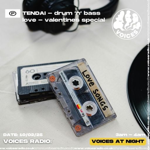 TENDAI - Drum ‘n’ Bass Love - Valentine’s Special - 10/02/25 - Voices Radio