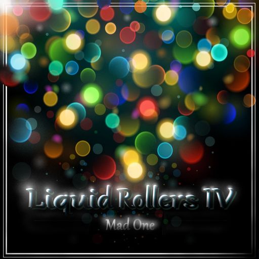 Liquid Rollers IV - Set you free