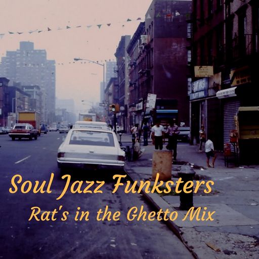 Soul Jazz Funksters - Rat's in the Ghetto mix 