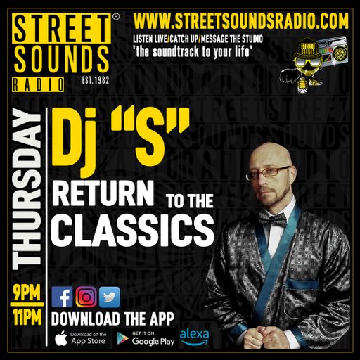 Return To The Classics with Dj "S" on Street Sounds Radio 2100-2300 17/07/2025