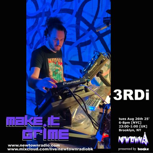 MAKE IT GRIME with Bookz, guest mix from 3RDi 082625