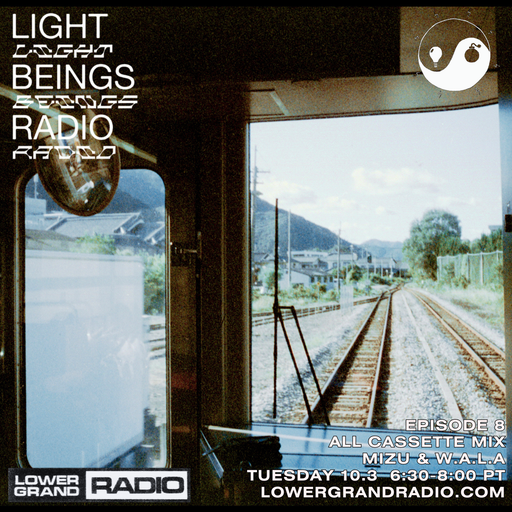 Light Beings Radio Ep.8 [All-Tape Mix] w/ Mizu & W.A.LA (10.03.2023)