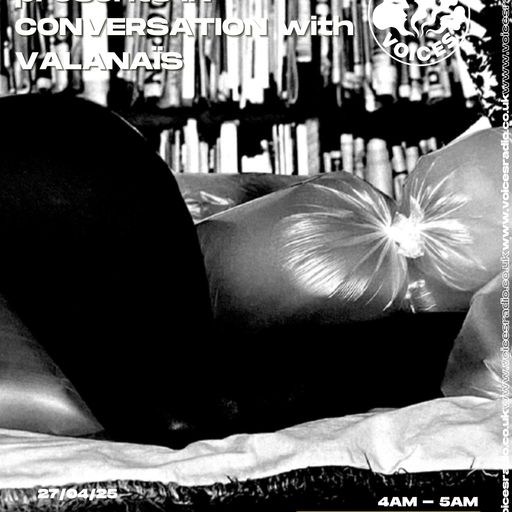 SoFabYouDie presents IN CONVERSATION with VALANAÏS - 27/04/25 - Voices Radio