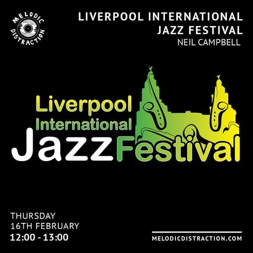 Liverpool International Jazz Festival with Neil Campbell (February '23)