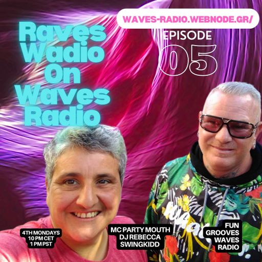 RWOWR - Raves Wadio on Waves Radio with Swingkidd #5