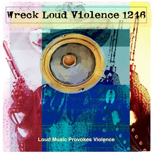 Wreck Loud Violence 1246