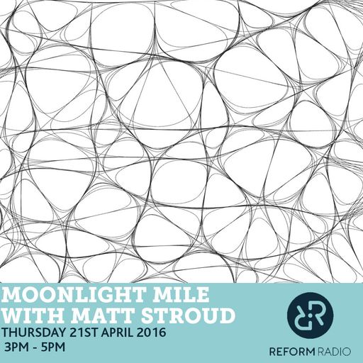 Moonlight Mile w/Matt Stroud 21st April 2016