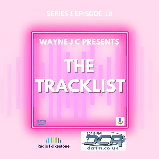 The Tracklist @Radio Folkestone and DCR S1 EP19