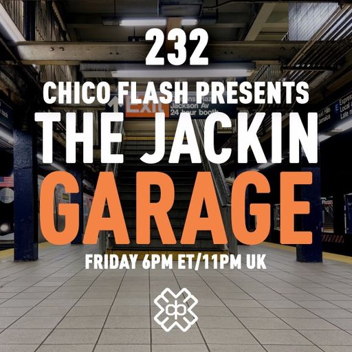 Chico Flash - The Jackin’ Garage (28/07/23)