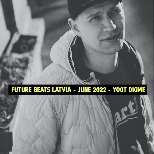 Yoot Digme - Future Beats Latvia June 2022