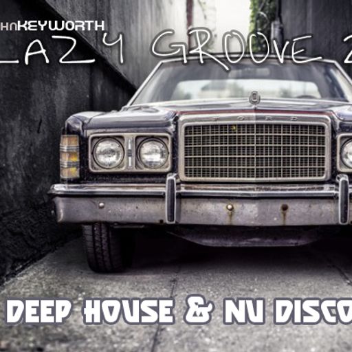 Lazy Groove 2 - Deep House & Nu Disco  (November 2015)