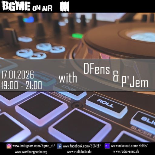 BGME on Air with DFens & P'Jem 17.01.2026